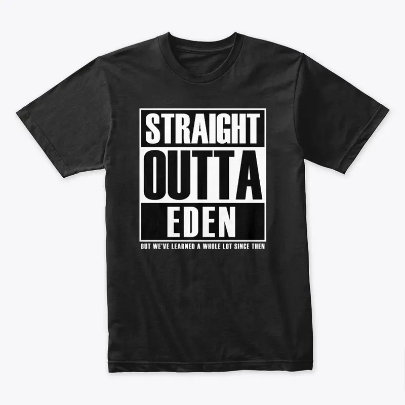 STRAIGHT OUTTA EDEN